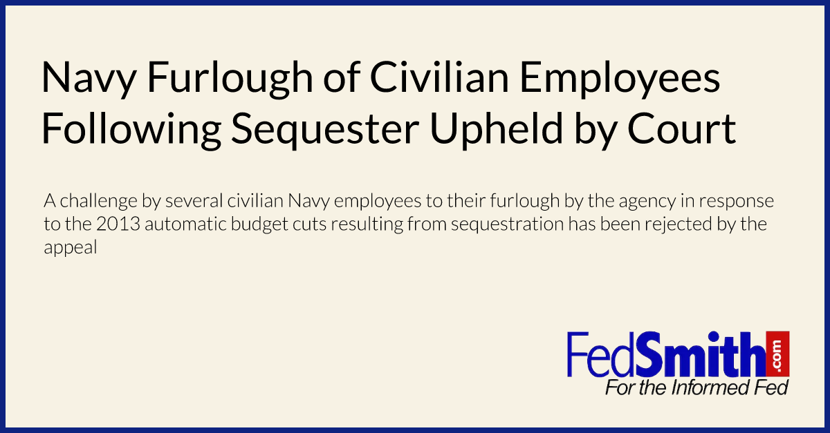 Navy Furlough Of Civilian Employees Following Sequester Upheld By Court