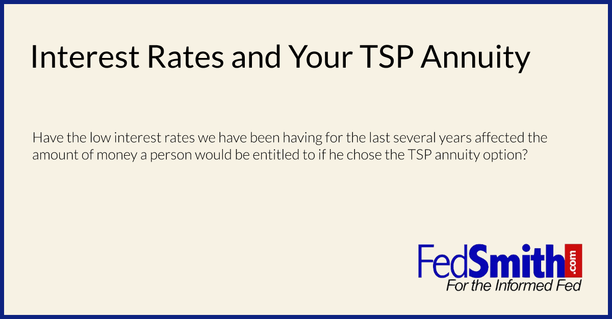 Interest Rates And Your TSP Annuity