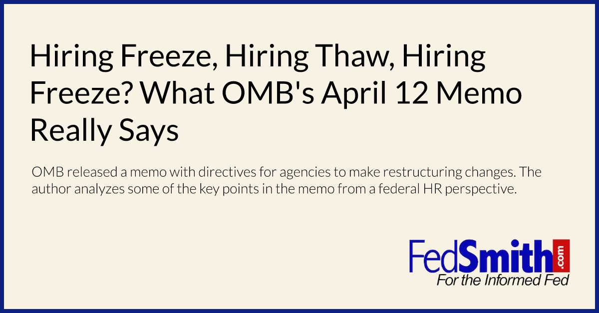 Hiring Freeze, Hiring Thaw, Hiring Freeze? What OMB's April 12 Memo