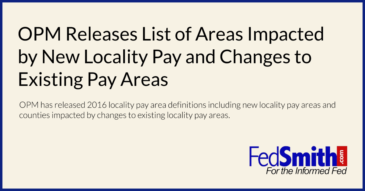 OPM Releases List Of Areas Impacted By New Locality Pay And Changes To