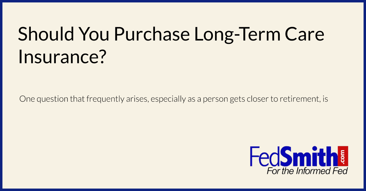 should-you-purchase-long-term-care-insurance-fedsmith