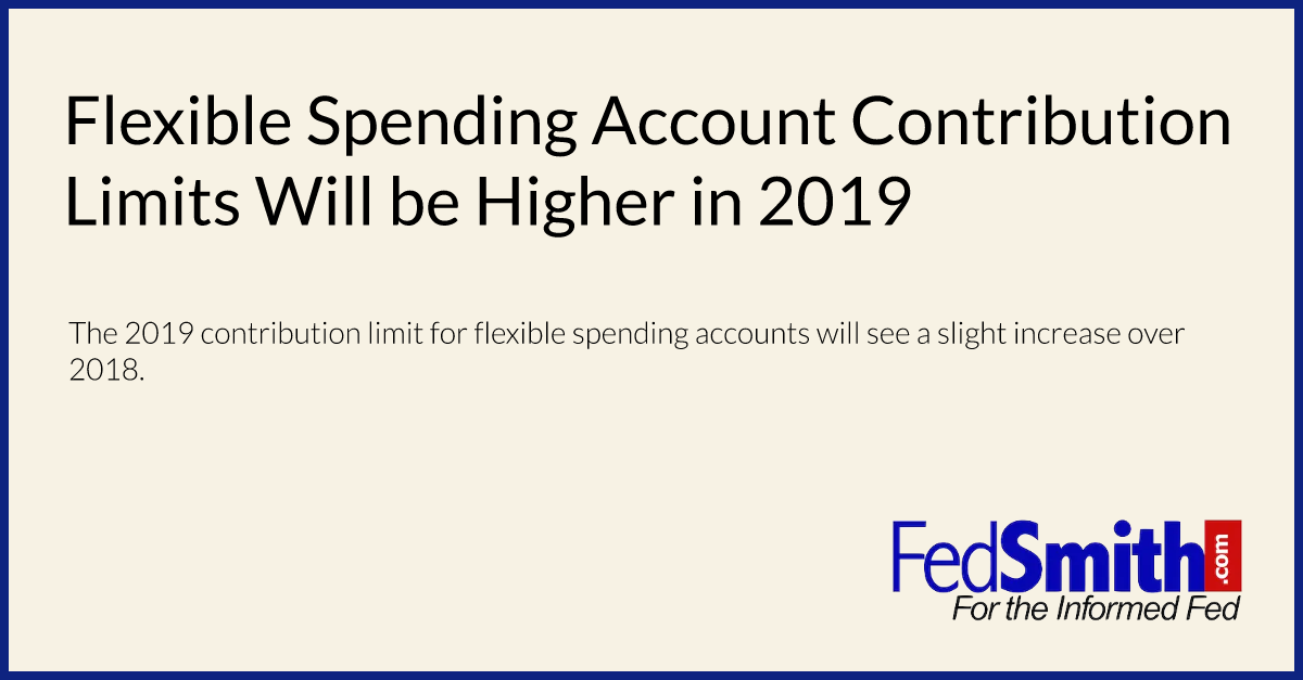 Flexible Spending Account Contribution Limits Will Be Higher In 2019