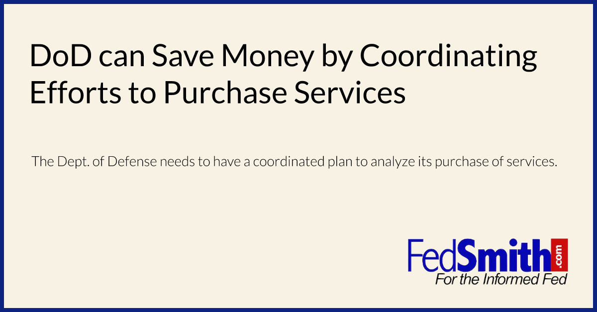 DoD can Save Money by Coordinating Efforts to Purchase Services