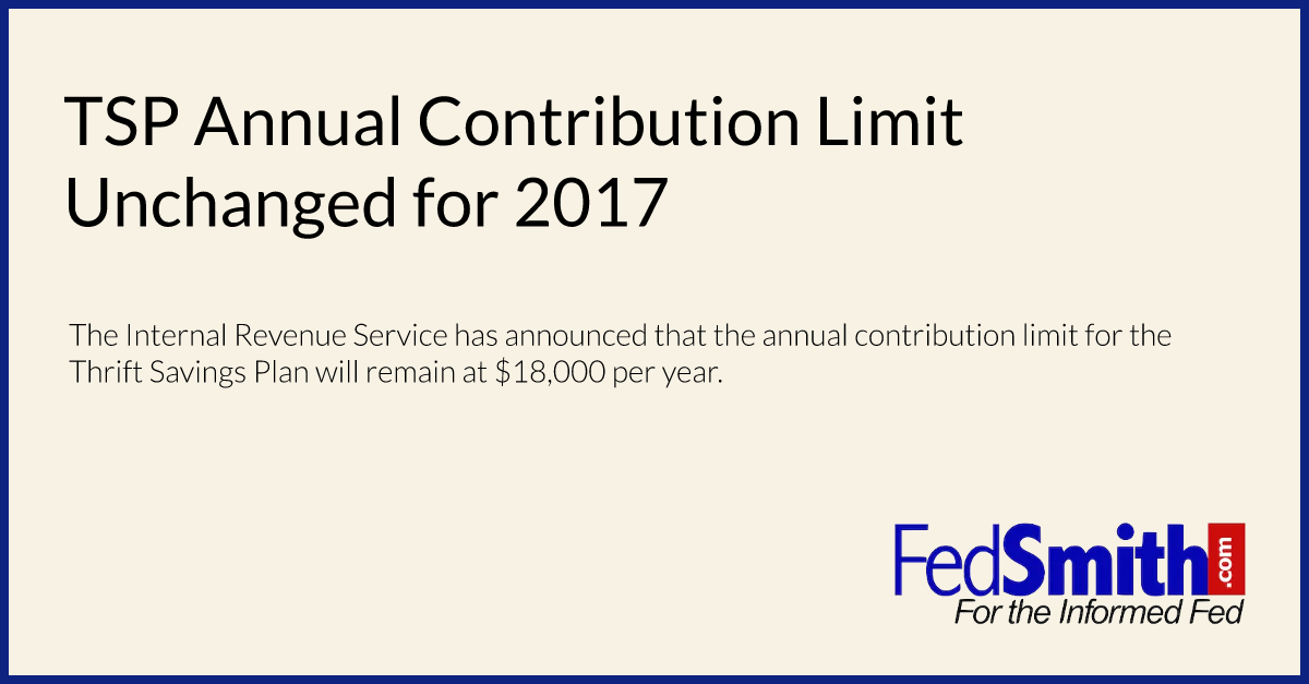 TSP Annual Contribution Limit Unchanged For 2017