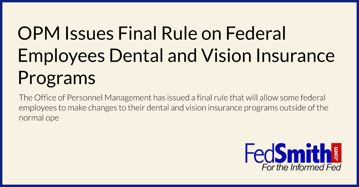 OPM Issues Final Rule On Federal Employees Dental And Vision Insurance