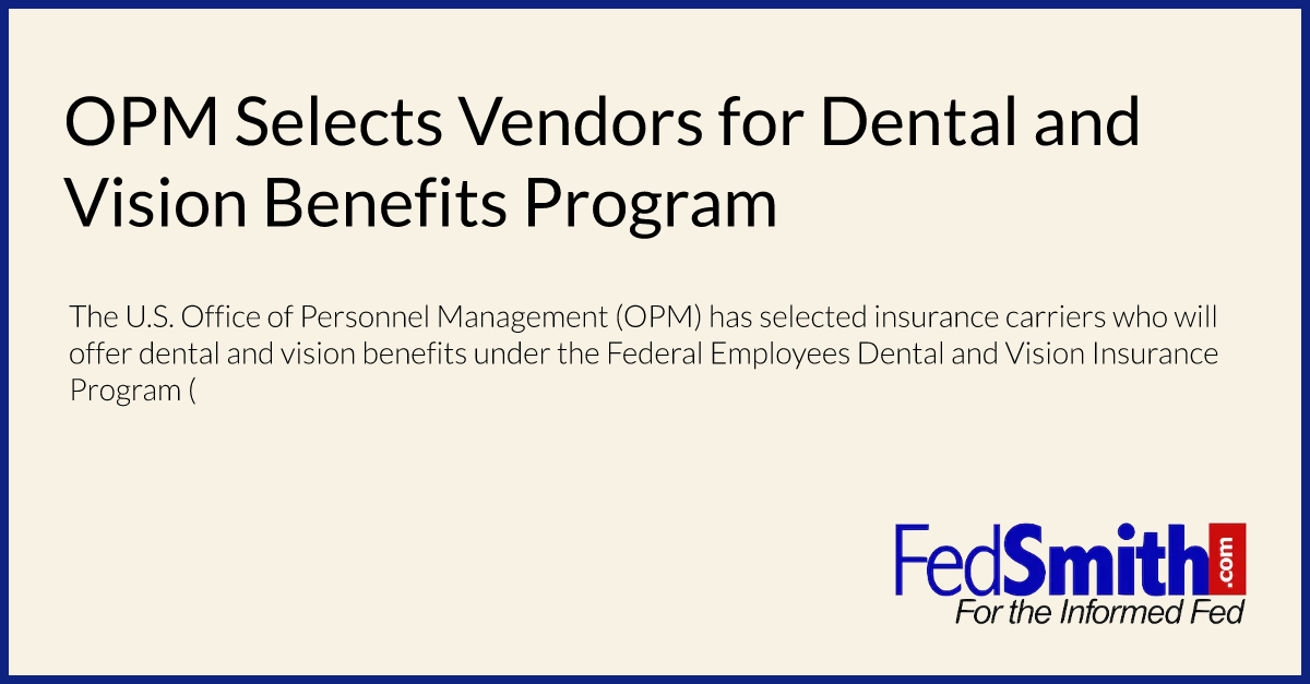 OPM Selects Vendors For Dental And Vision Benefits Program