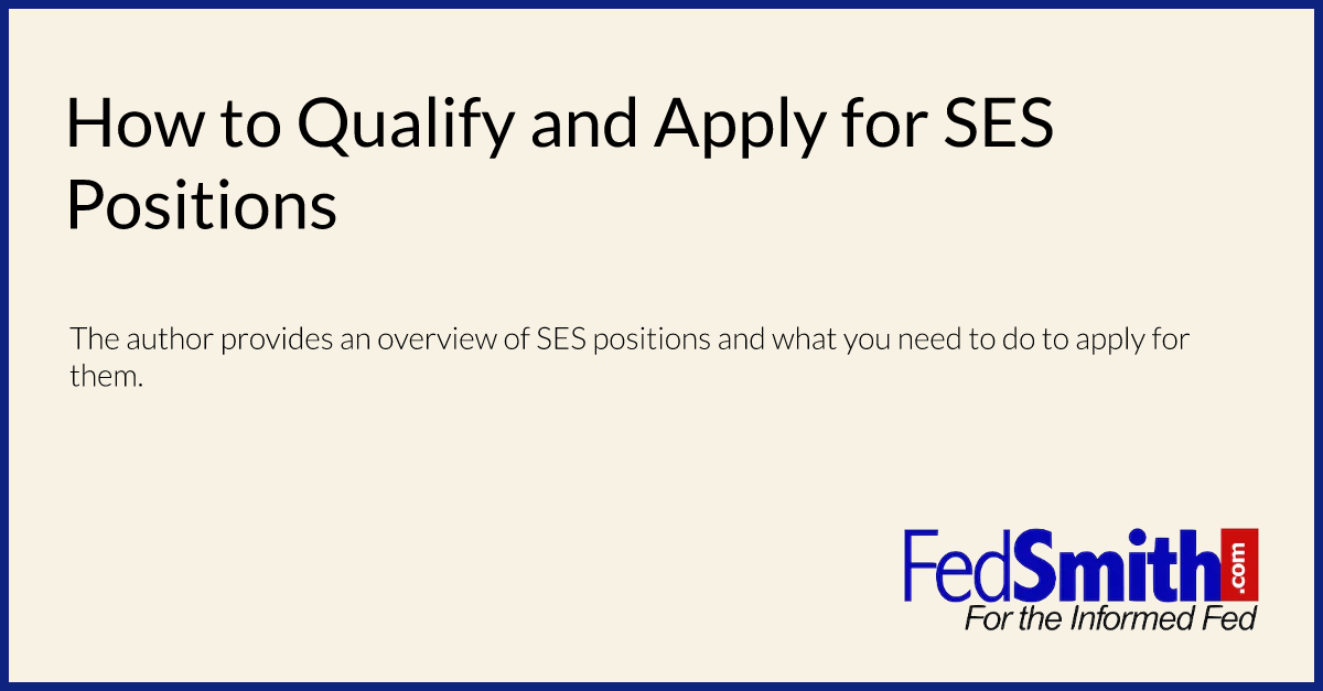 How To Qualify And Apply For SES Positions