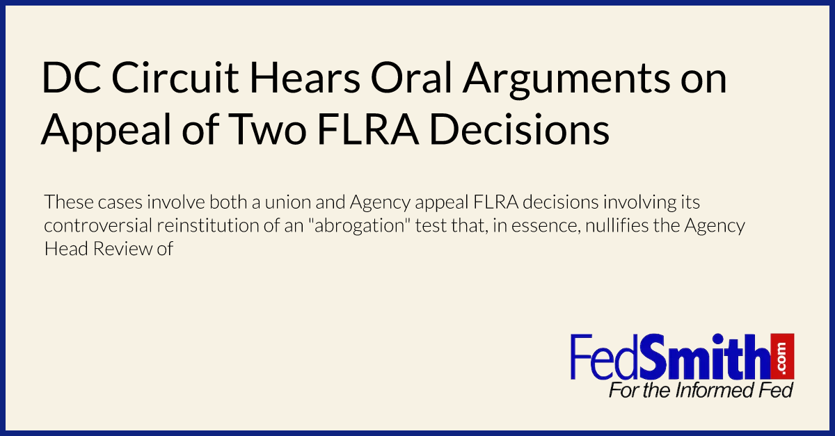 DC Circuit Hears Oral Arguments On Appeal Of Two FLRA Decisions