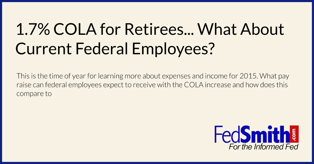 1.7 COLA For Retirees... What About Current Federal Employees