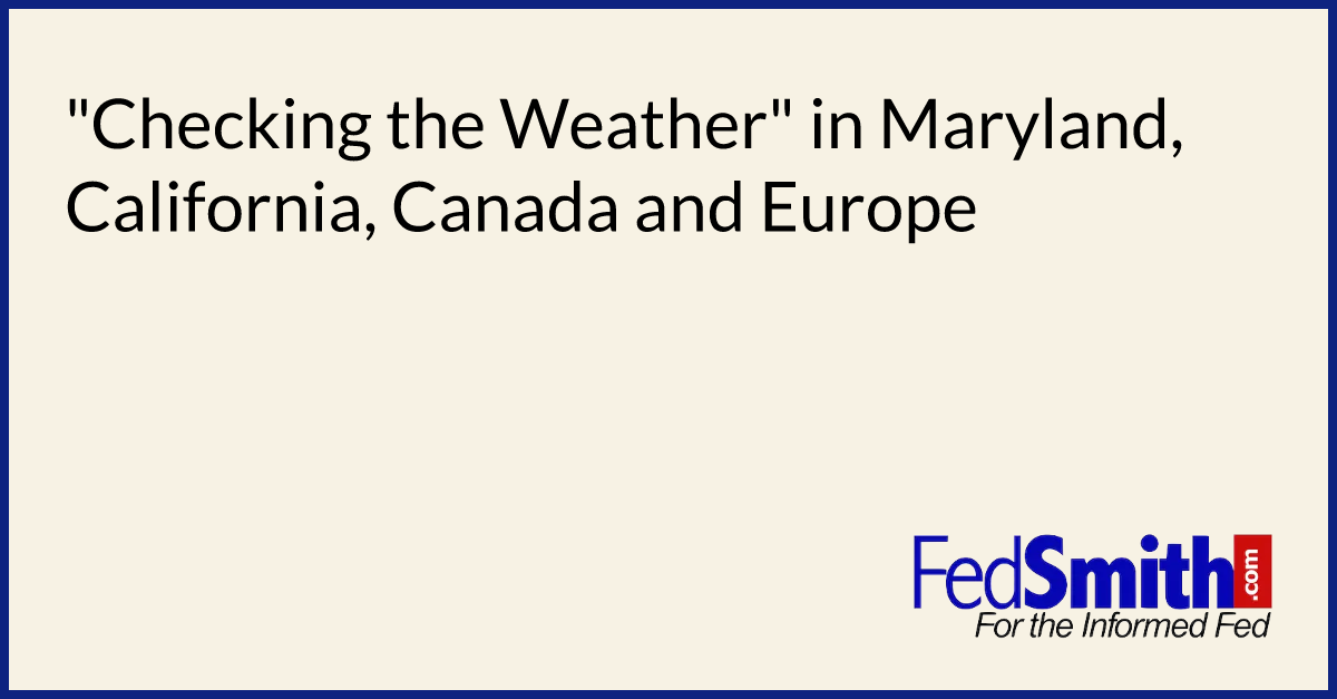 "Checking the Weather" in Maryland, California, Canada and Europe