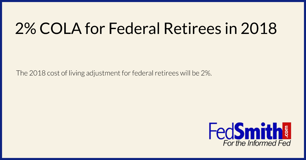 2% COLA for Federal Retirees in 2018