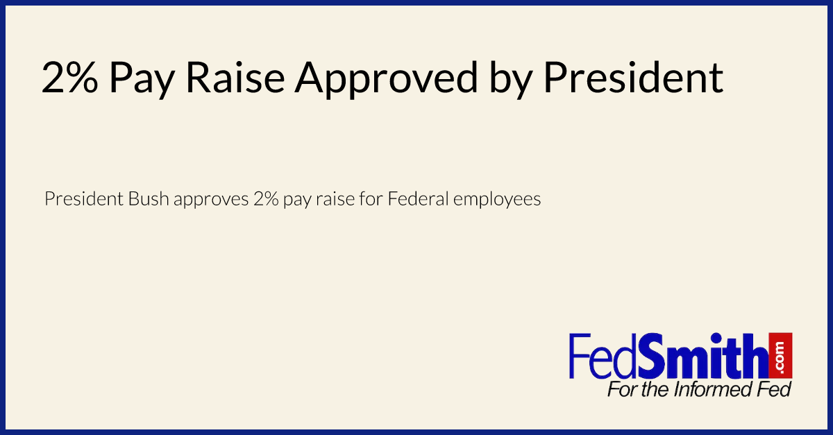 2% Pay Raise Approved by President