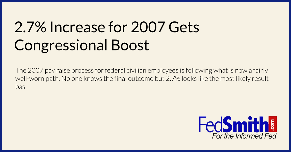 2.7% Increase for 2007 Gets Congressional Boost