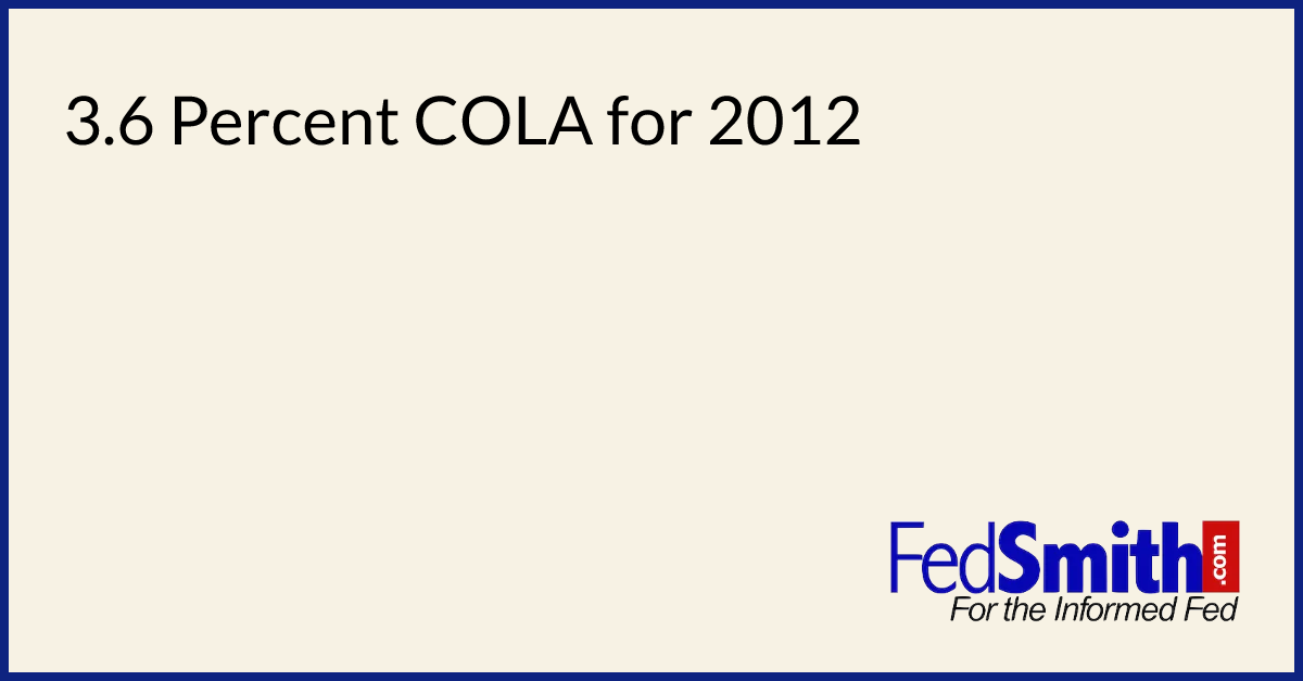 3.6 Percent COLA for 2012