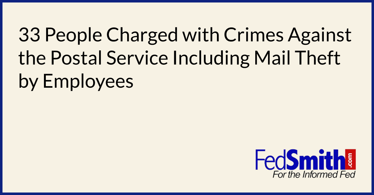 33 People Charged With Crimes Against The Postal Service Including Mail