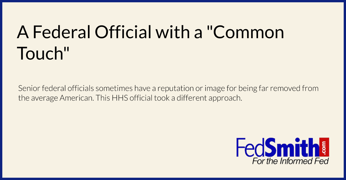 A Federal Official with a "Common Touch"