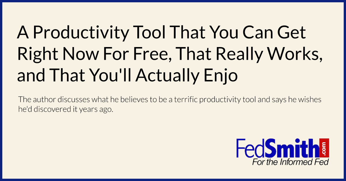 A Productivity Tool That You Can Get Right Now For Free, That Really Works, and That You'll Actually Enjoy