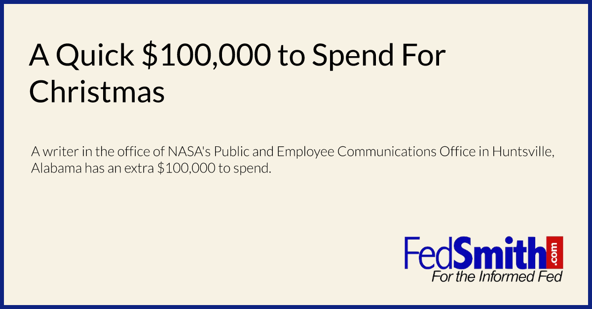 A Quick $100,000 to Spend For Christmas