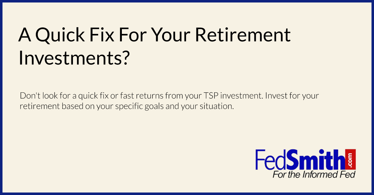 A Quick Fix For Your Retirement Investments?
