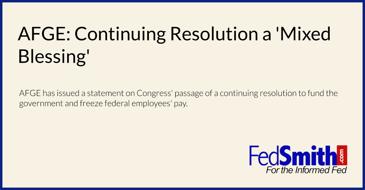 AFGE: Continuing Resolution a 'Mixed Blessing'