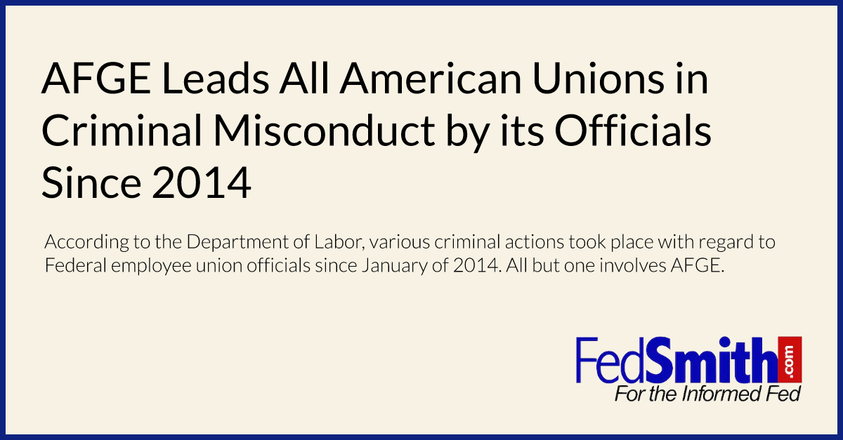 AFGE Leads All American Unions in Criminal Misconduct by its Officials Since 2014