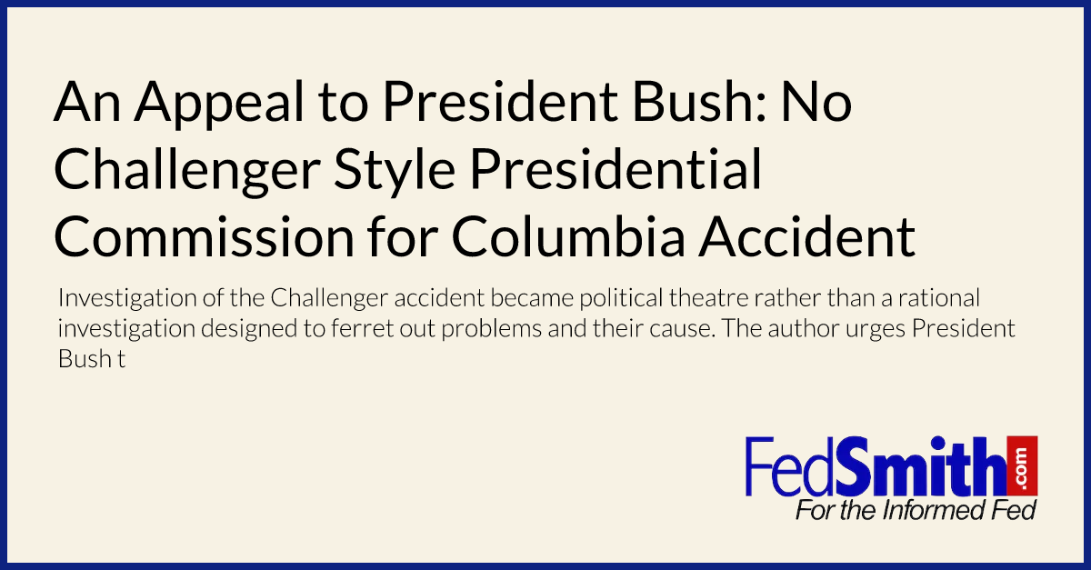 An Appeal to President Bush: No Challenger Style Presidential Commission for Columbia Accident
