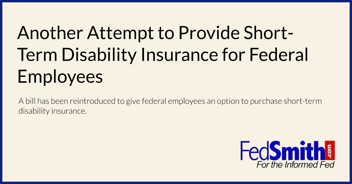 Another Attempt to Provide Short-Term Disability Insurance for Federal Employees