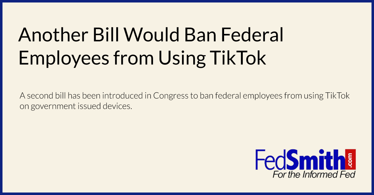 Another Bill Would Ban Federal Employees from Using TikTok