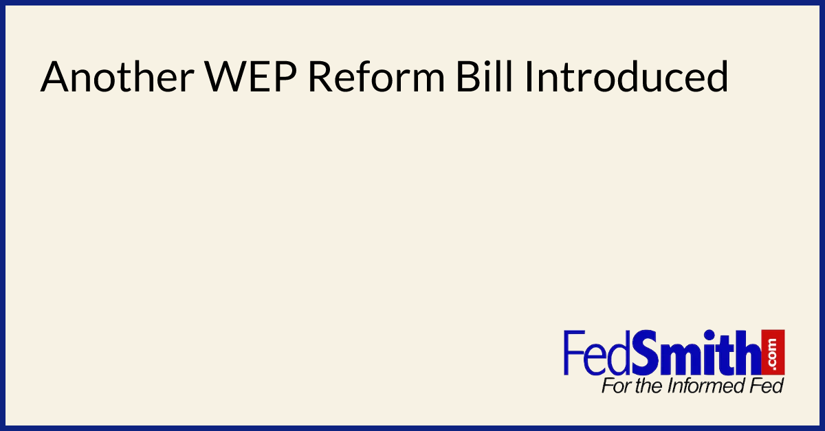 Another WEP Reform Bill Introduced