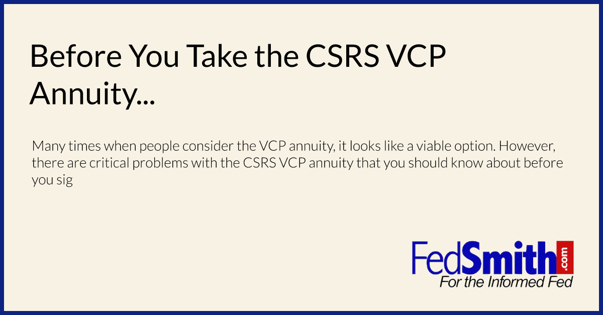 Before You Take the CSRS VCP Annuity...