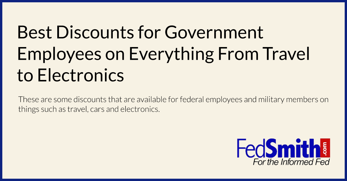 Best Discounts for Government Employees on Everything From Travel to Electronics