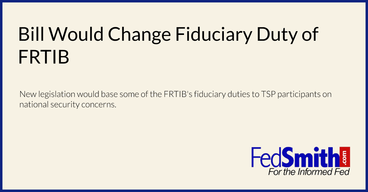 Bill Would Change Fiduciary Duty of FRTIB