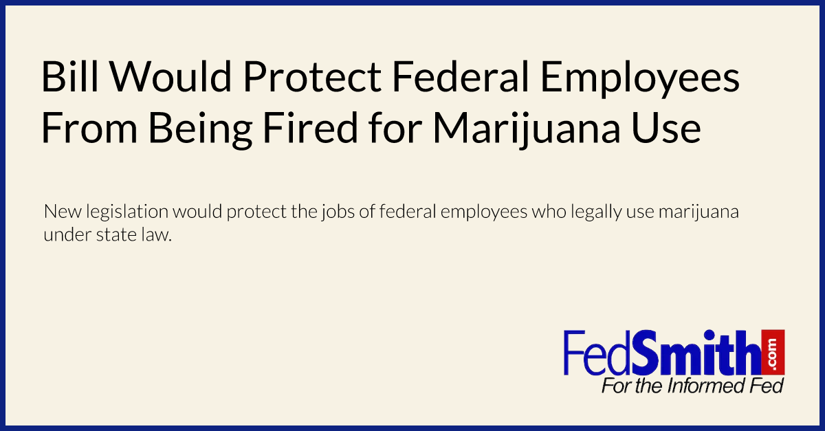 Bill Would Protect Federal Employees From Being Fired for Marijuana Use
