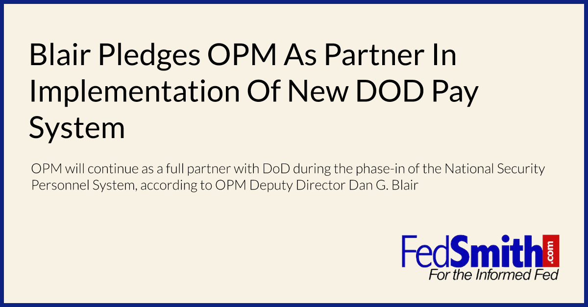 Blair Pledges OPM As Partner In Implementation Of New DOD Pay System