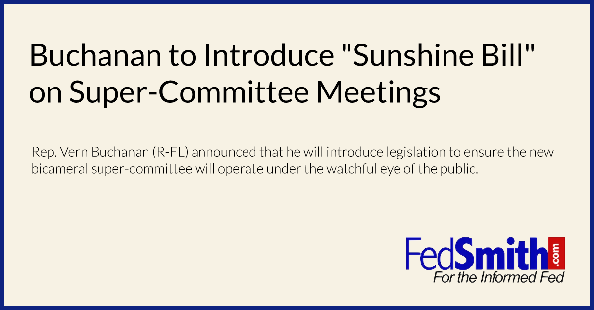 Buchanan to Introduce "Sunshine Bill" on Super-Committee Meetings