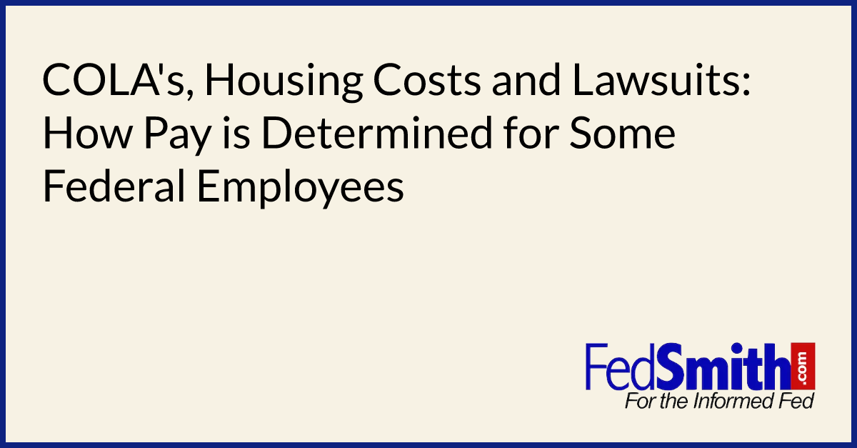 COLA's, Housing Costs And Lawsuits How Pay Is Determined For Some