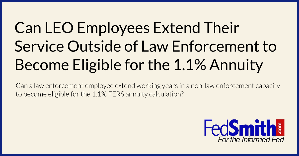Can LEO Employees Extend Their Service Outside of Law Enforcement to Become Eligible for the 1.1% Annuity Computation?