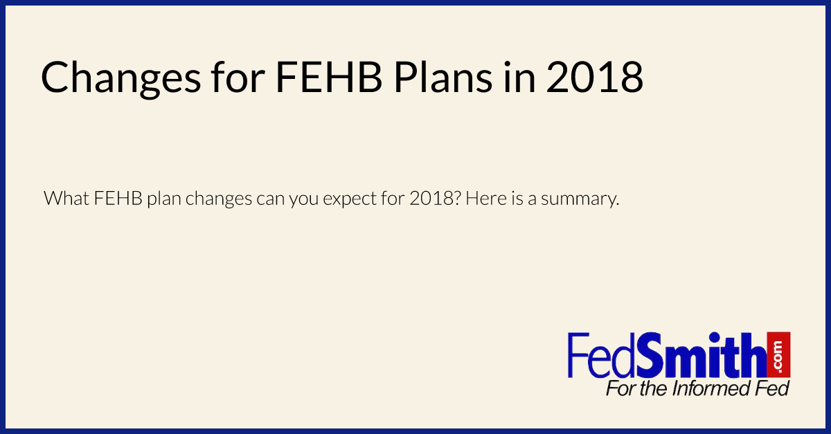 Changes for FEHB Plans in 2018