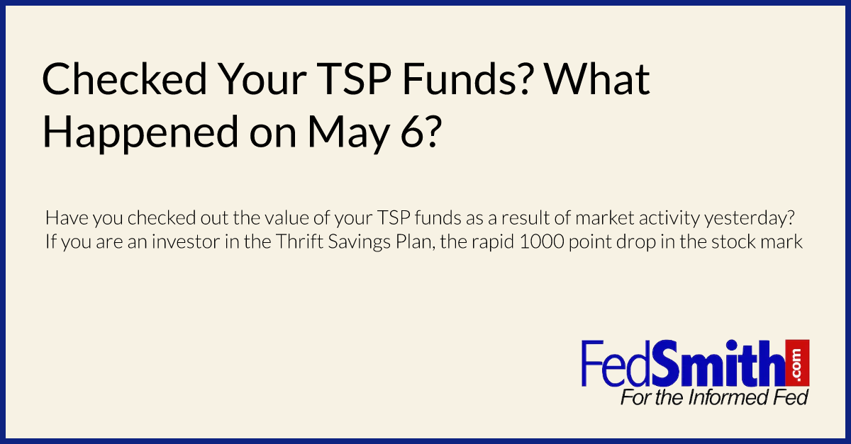 Checked Your TSP Funds? What Happened on May 6?