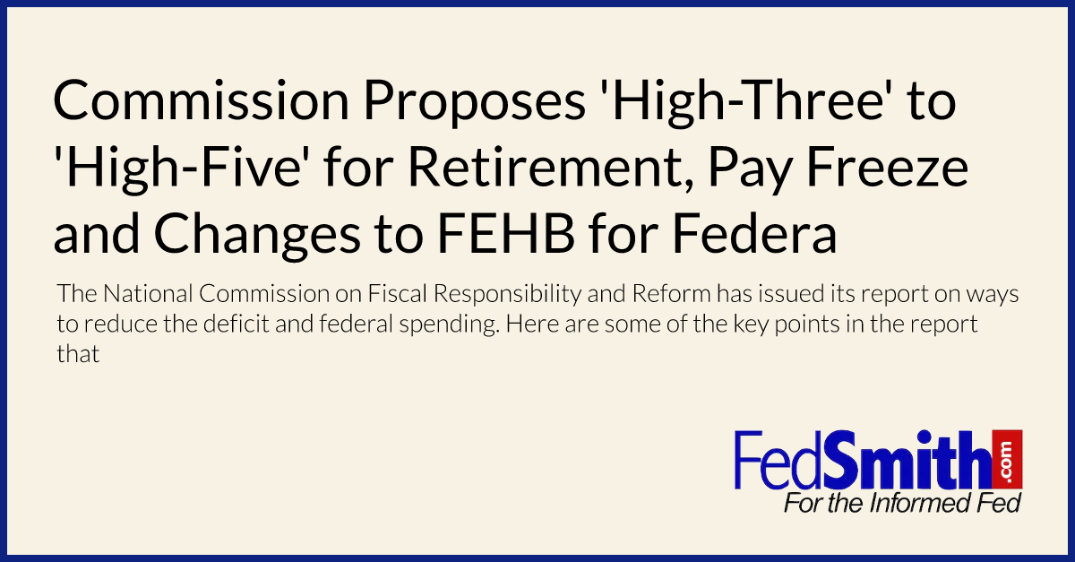 Commission Proposes 'High-Three' to 'High-Five' for Retirement, Pay Freeze and Changes to FEHB for Federal Employees