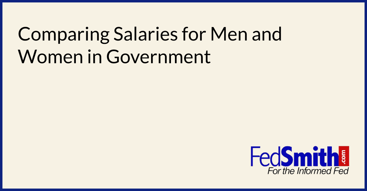 Comparing Salaries For Men And Women In Government