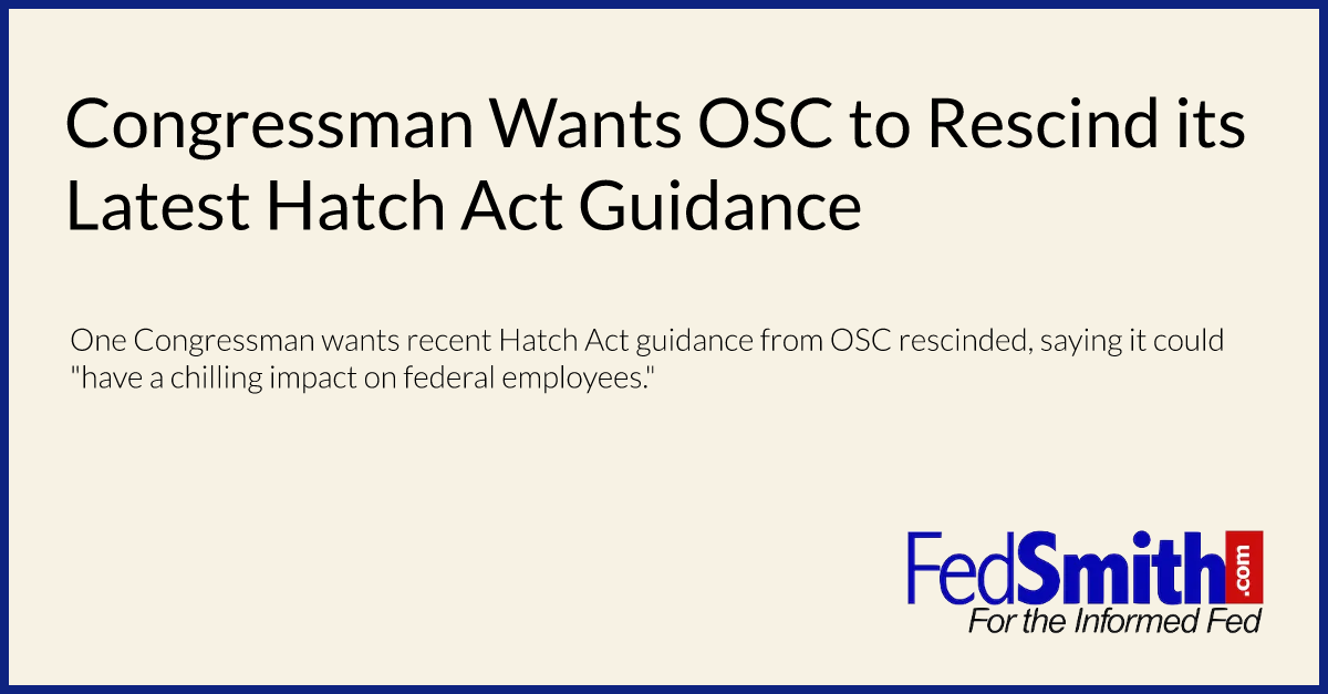 Congressman Wants OSC to Rescind its Latest Hatch Act Guidance