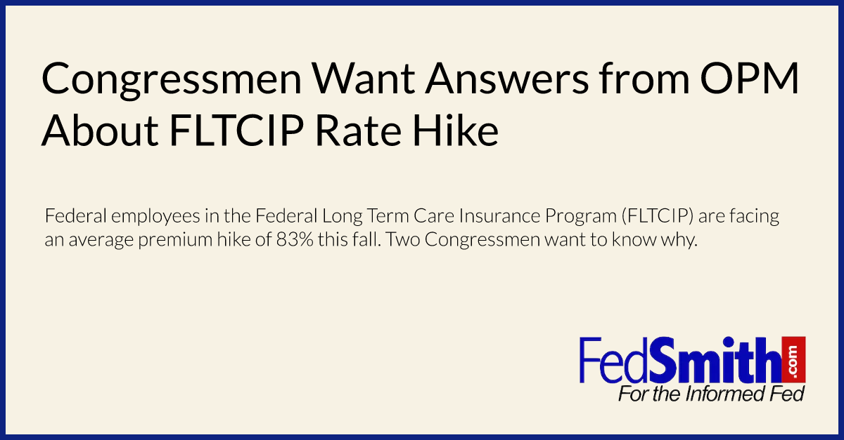 Congressmen Want Answers from OPM About FLTCIP Rate Hike