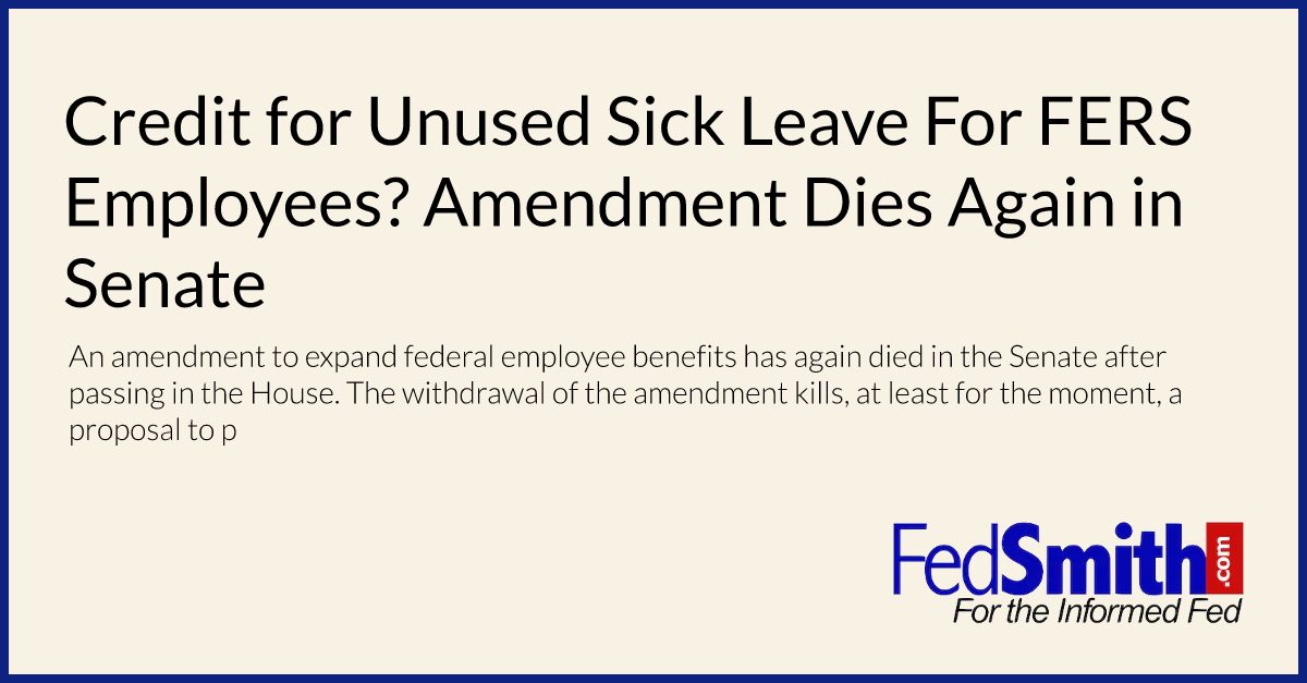 Credit for Unused Sick Leave For FERS Employees? Amendment Dies Again in Senate
