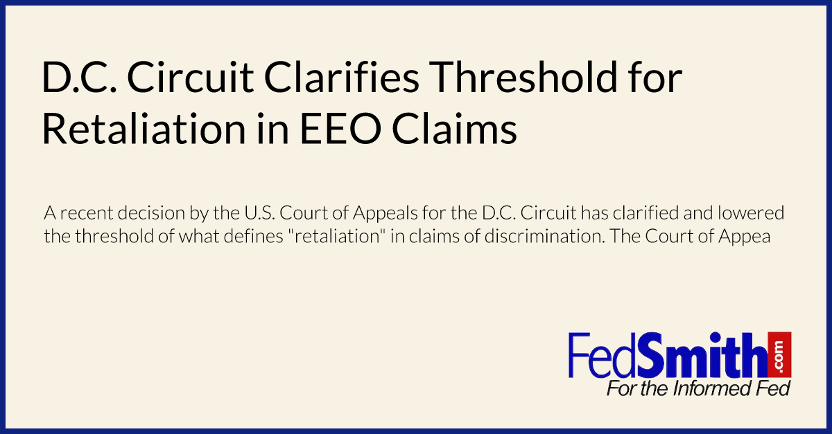 D.C. Circuit Clarifies Threshold for Retaliation in EEO Claims