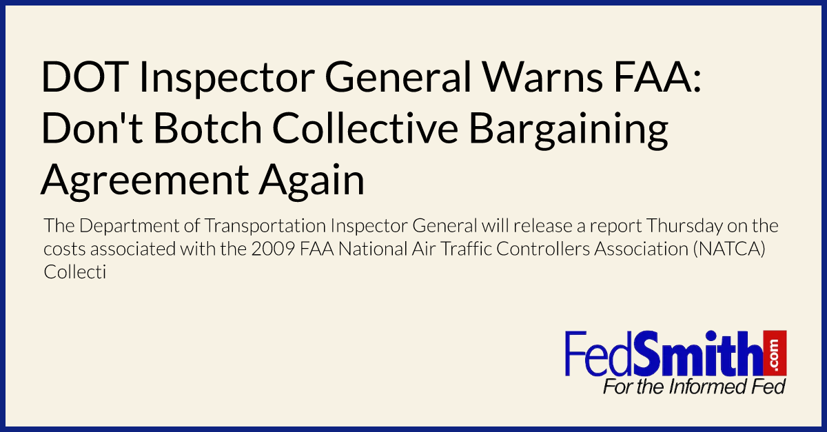 DOT Inspector General Warns FAA: Don't Botch Collective Bargaining Agreement Again