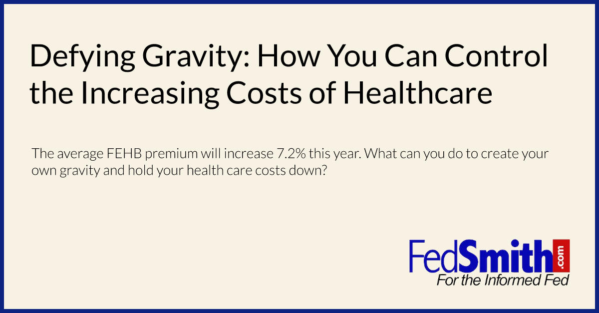 Defying Gravity: How You Can Control the Increasing Costs of Healthcare