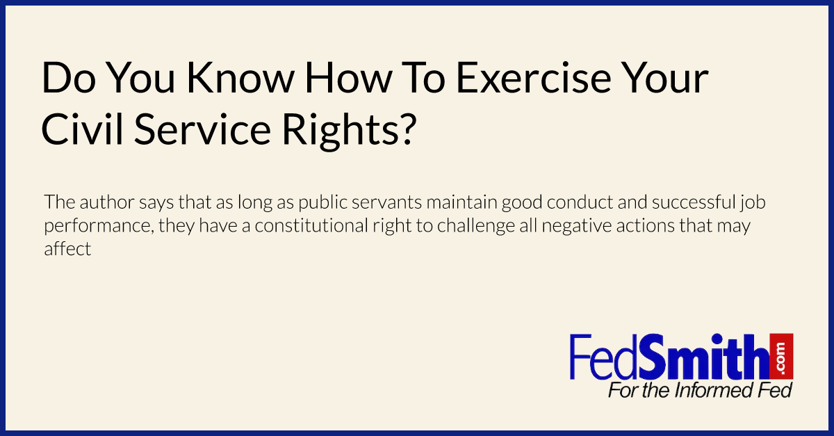 Do You Know How To Exercise Your Civil Service Rights?