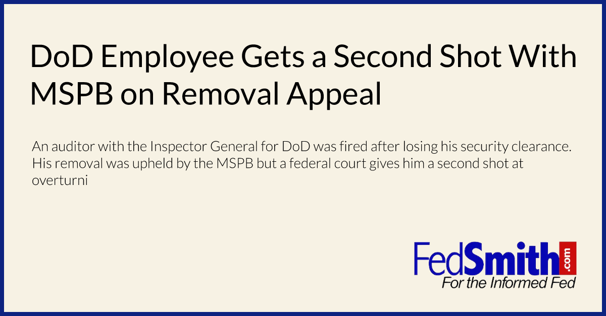 DoD Employee Gets a Second Shot With MSPB on Removal Appeal