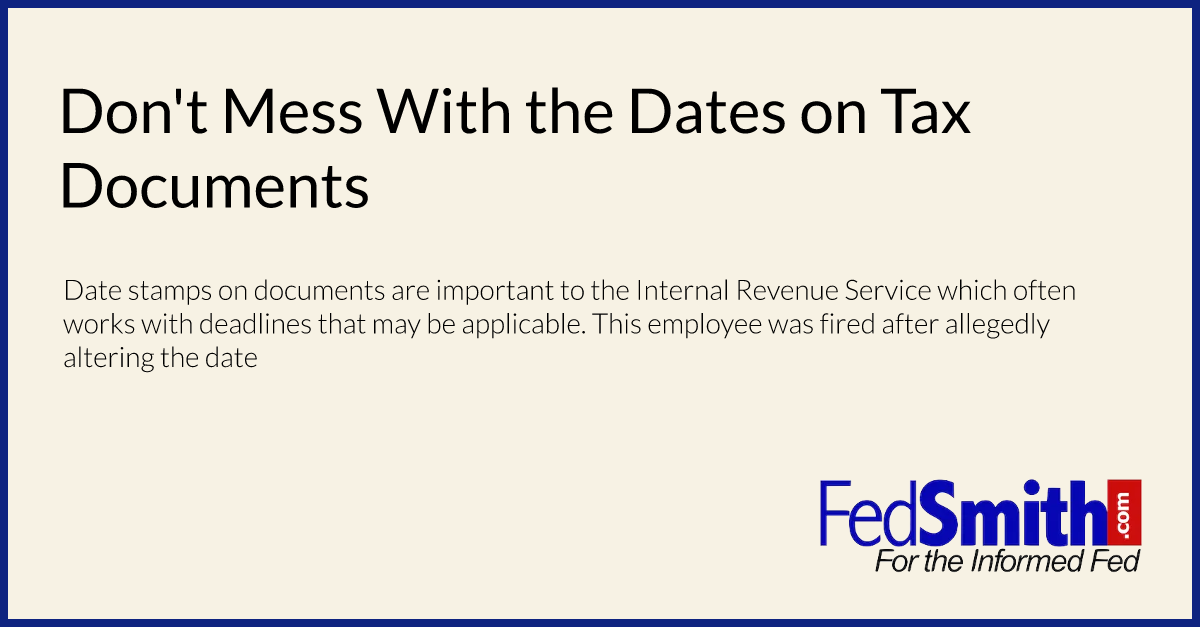 Don't Mess With the Dates on Tax Documents